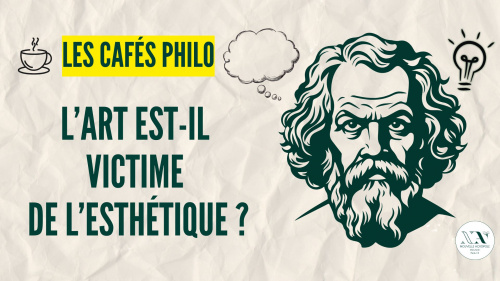 Café Philo : L'art est-il victime de l'esthétique ?
