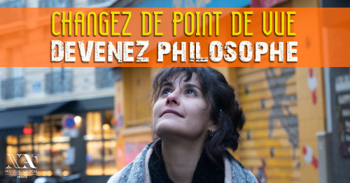 Changez de point de vue : devenez philosophe !