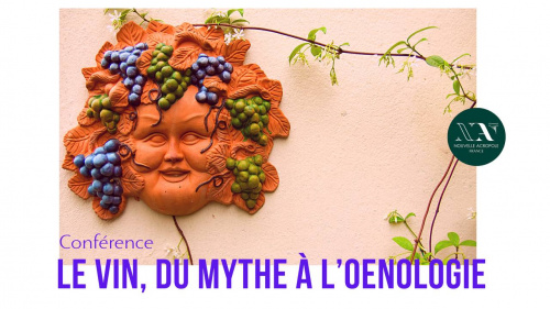 CONFERENCE : Les mystères du vin, du mythe à l’œnologie