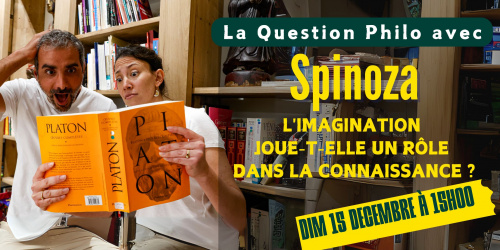 Question Philo avec Spinoza : l'imagination joue-t-elle un rôle dans la connaissance ?